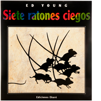Siete ratones ciegos. Edward Young. Ed. Ekaré.