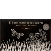 El libro negro de los colores. Menena Cottin, Rosana Faría. Ed. Libros del Zorro Rojo.