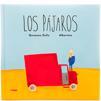 Los pájaros. Germano Zullo, Albertine. Ed. Libros del Zorro Rojo