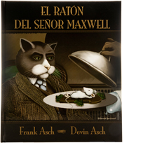 El ratón del señor Maxwell. Frank Asch, Devin Asch. Juventud.