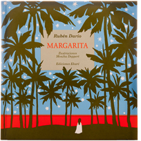 Margarita. Rubén Darío, Monika Doppert. Ed. Ekaré.