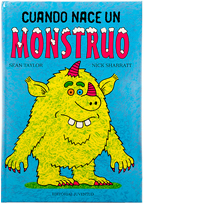 Cuando nace un monstruo. Sean Taylor, Nick Sharrat. Ed. Juventud.