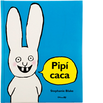 Pipí caca. Stephanie Blake. Corimbo.